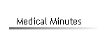 Medical Minutes